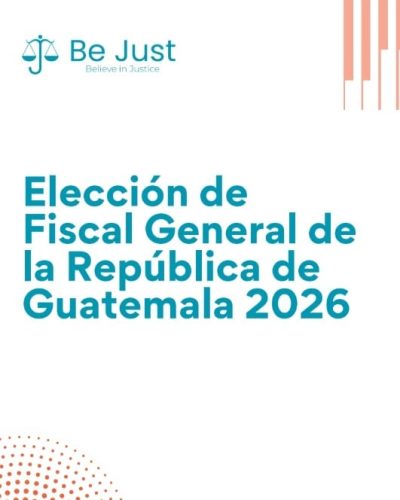 Elección de Fiscal General de la República de Guatemala 2026 - Publicación de Be Just